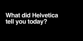Watch the documentary film “Helvetica” online for free until  March 24 2020 #COVID-19